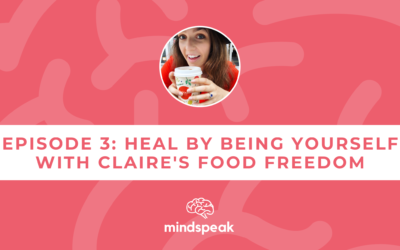 003: Heal by Being Yourself with Claire’s Food Freedom