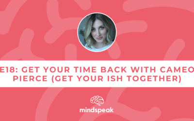 018: Get Your Time Back with Cameo Pierce (Get Your Ish Together)