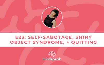 023: Self-Sabotage, Shiny Object Syndrome, and How to Know When to Quit