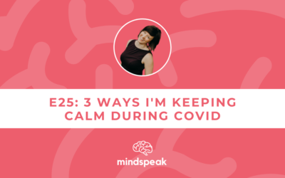 025: 3 Ways I’m Keeping Calm Amidst the COVID Chaos