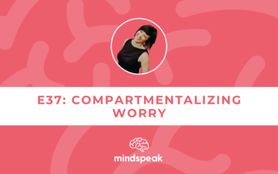037: Compartmentalizing Worry