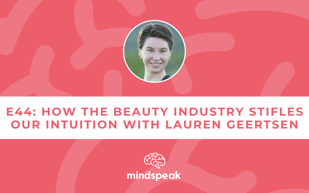 044: How the Beauty Industry Stifles Our Intuition with Lauren Geertsen