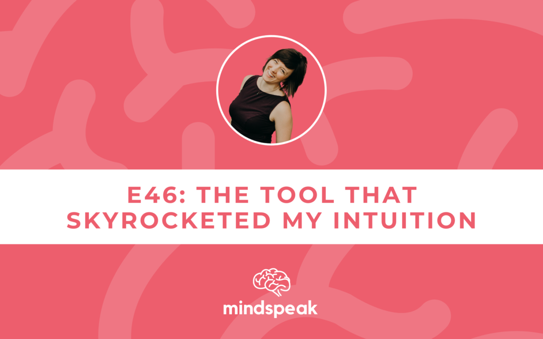 046: The Tool That Skyrocketed My Intuition (Plus Workshop Announcement!)