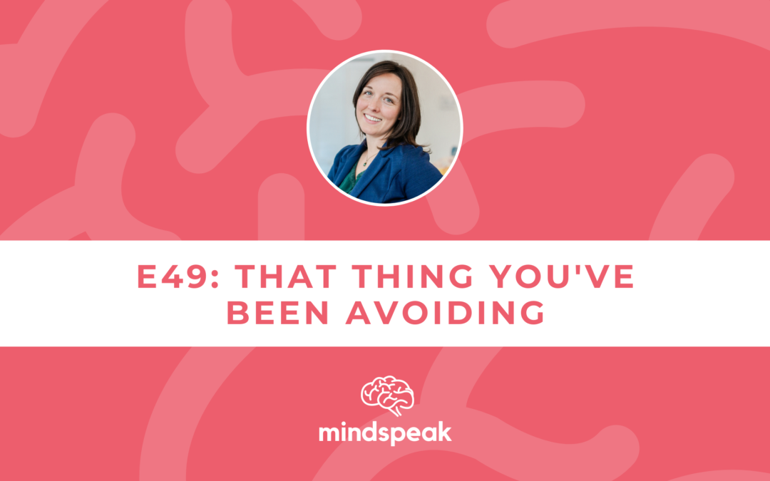 049: That Thing You’ve Been Avoiding