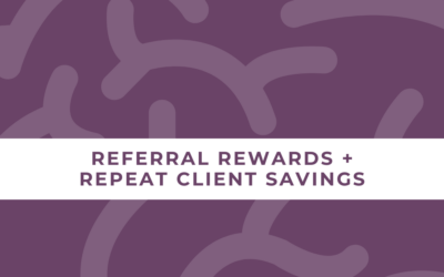 Referral Rewards + Repeat Client Savings