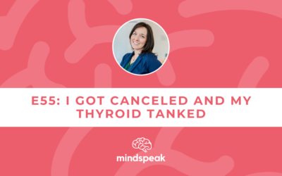 055: I Got Canceled and My Thyroid Tanked